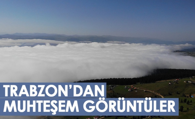 Trabzon'dan muhteşem görüntüler! Bulutların üzerinde...Foto Haber 1