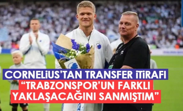 Cornelius'tan transfer itirafı: Trabzonspor'un farklı davranacağını düşündüm. Foto Haber 1