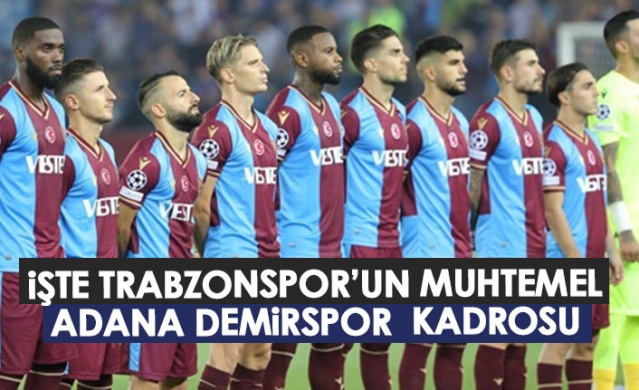İşte Trabzonspor'un Adana Demirspor maçı muhtemel 11'i. Foto Haber 1