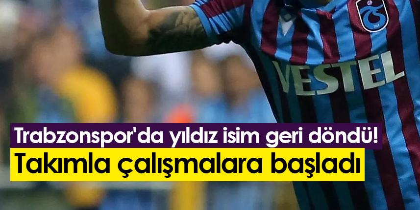 Trabzonspor'da yıldız isim geri döndü! Takımla çalışmalara başladı 1