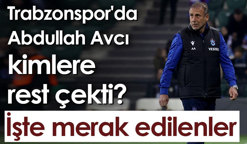 Trabzonspor'da Abdullah Avcı kimlere rest çekti? İşte merak edilenler 1