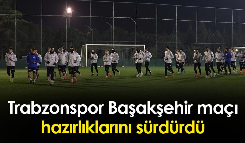 Trabzonspor Başakşehir maçı hazırlıklarını sürdürdü 1