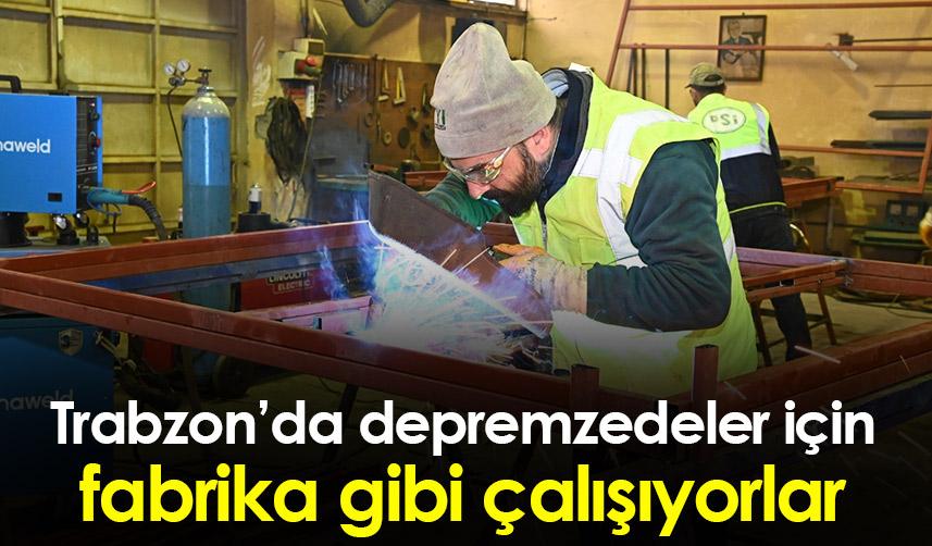 Trabzon'da depremzedeler için fabrika gibi çalışıyorlar 1