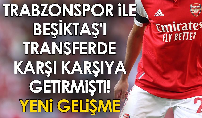 Trabzonspor ile Beşiktaş'ı transferde karşı karşıya getirmişti! Yeni gelişme 1