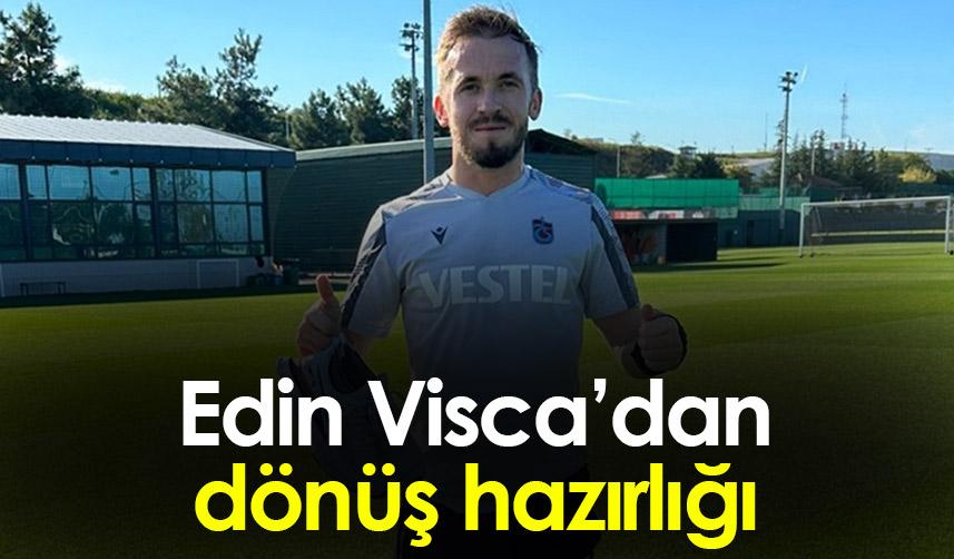 Trabzonspor’da Edin Visca’dan dönüş hazırlığı 1