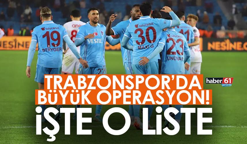Trabzonspor’da büyük operasyon! İşte o liste 1