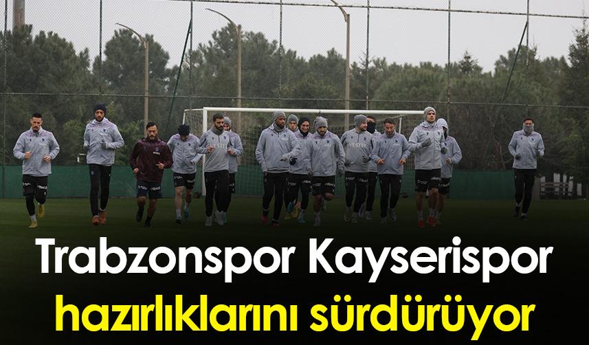 Trabzonspor Kayserispor hazırlıklarını sürdürüyor 1