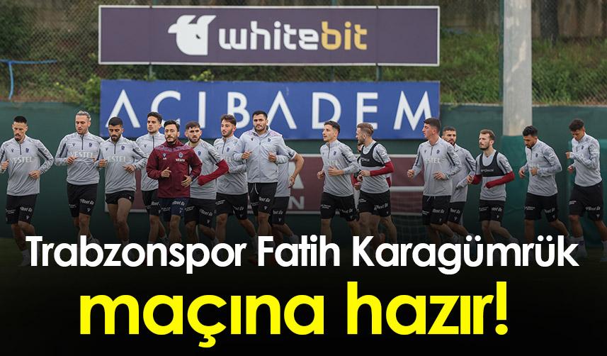 Trabzonspor Fatih Karagümrük maçına hazır! 1