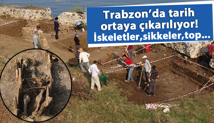 Trabzon'da tarih gün yüzüne çıkıyor