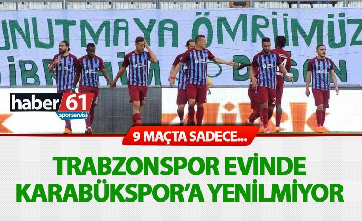 Trabzonspor evinde Karabükspor’a yenilmiyor
