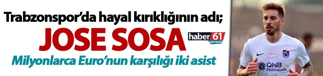 Trabzonspor'da hayal kırıklığının adı: SOSA