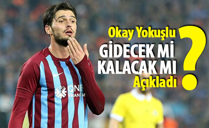 Okay Yokuşlu'dan transfer açıklaması: Trabzonspor'dan ayrılacak mı?