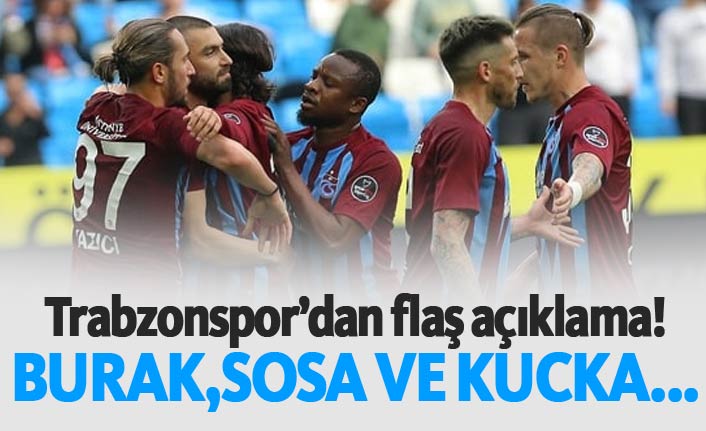 Trabzonspor'dan Kucka, Sosa ve Burak açıklaması!