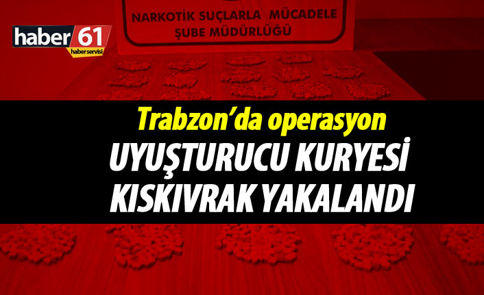 Trabzon'da uyuşturucu kuryesi yakalandı