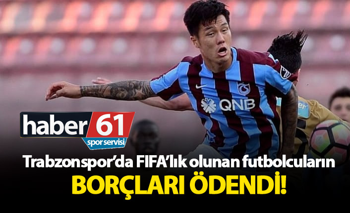 Trabzonspor'da FIFA'lık olunan futbolcuların borçları ödendi
