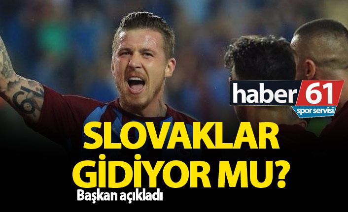 Trabzonspor'un Slovakları gidiyor mu?