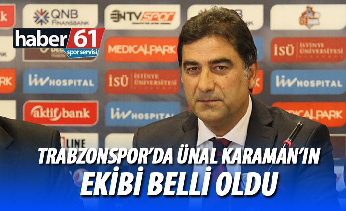 Trabzonspor'da Ünal Karaman'ın ekibinde kimler var?