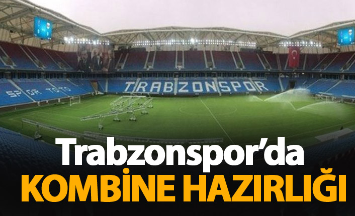 Trabzonspor'da kombine çalışmaları başlıyor