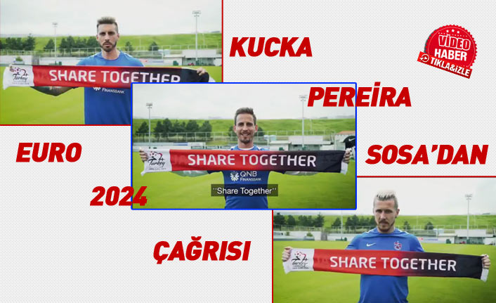 Trabzonsporlu Kucka, Pereira ve Sosa'dan Euro 2024 çağrısı