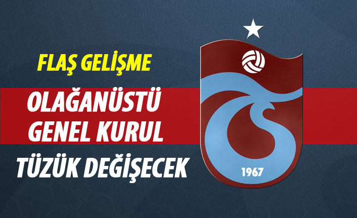 Flaş! Trabzonspor'dan tüzük için olağanüstü genel kurul çağrısı