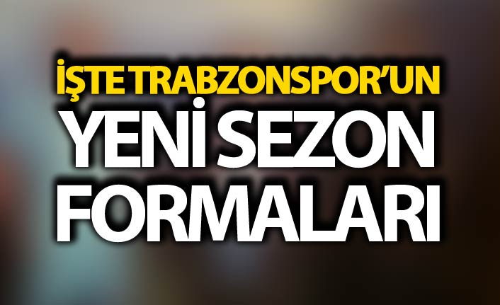 Trabzonspor'un 2018-19 sezonu formaları belli oldu