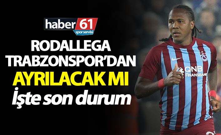 Rodallega Trabzonspor’dan ayrılacak mı?