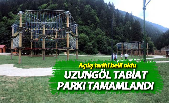 Trabzon'da Uzungöl Tabiat Macera Parkı tamamlandı 