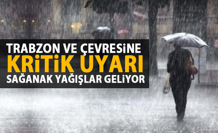Trabzon ve çevresine sağanak yağış uyarısı. 6 Kasım 2018