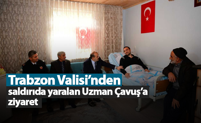 Trabzon Valisi'nden saldırıda yaralanan Uzman Çavuş'a ziyaret