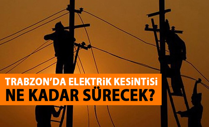 Trabzon’da elektrik kesintisi