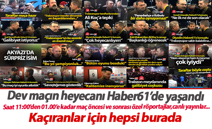 Trabzonspor Fenerbahçe maçı heyecanı Haber61'de yaşandı