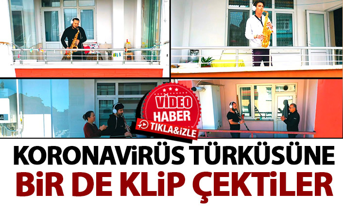 Koronavirüse türkü bestelediler bir de klip çektiler!