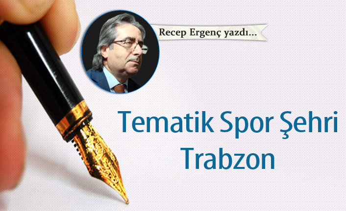 Tematik Spor Şehri Trabzon