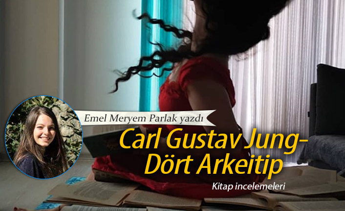 Carl Gustav Jung- Dört Arkeitip