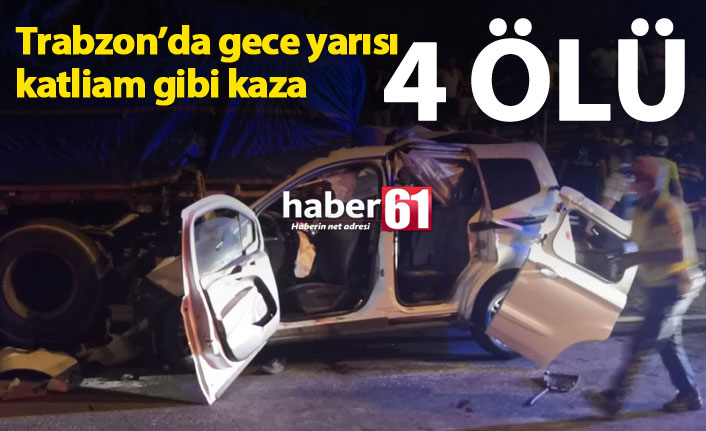 Trabzon'da katliam gibi kaza: 4 ÖLÜ