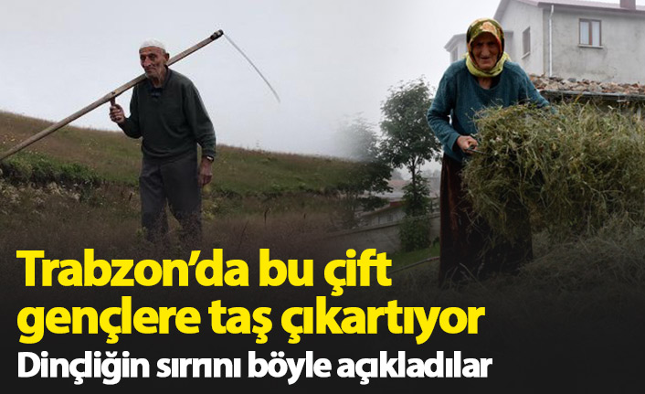 Trabzon'da bu çift gençlere taş çıkartıyor