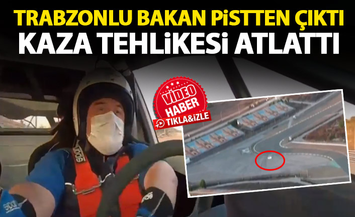 Trabzonlu bakan kaza tehlikesi atlattı!
