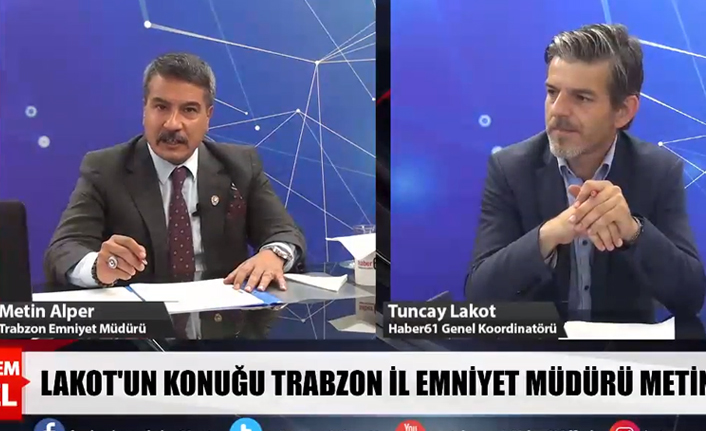 Trabzon Emniyet Müdürü Metin Alper: “Polis bir tek Allah’ın işine karışmaz”