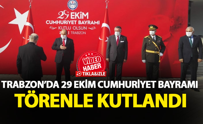 Trabzon'da Cumhuriyet Bayramı törenle kutlandı