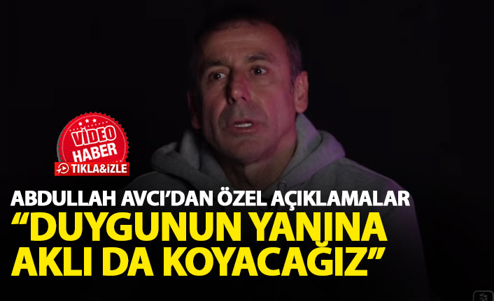 Trabzonspor Teknik Direktörü Abdullah Avcı: Duygunun yanına aklı koyacağız