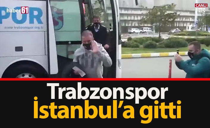 Trabzonspor Beşiktaş maçı için İstanbul'a gitti. 30 Ocak 2021
