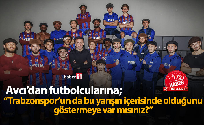 Avcı takımını Beşiktaş maçına böyle motive etti: Var mısınız?