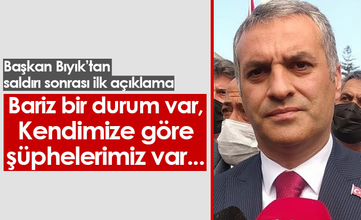 Başkan Mustafa Bıyık'tan saldırı sonrası ilk açıklama