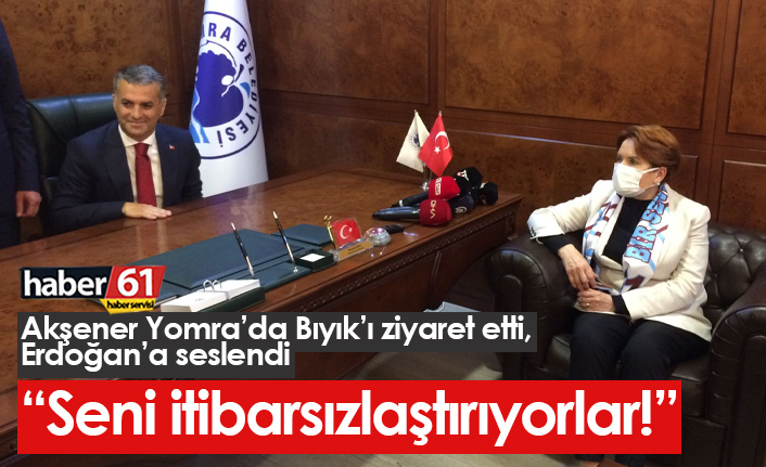 Meral Akşener Yomra'dan Erdoğan'a seslendi