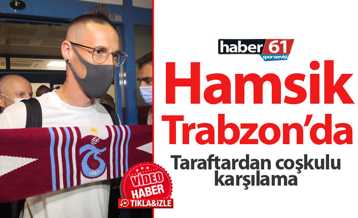 Marek Hamsik Trabzon’a geldi