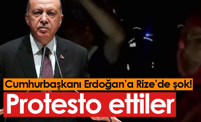 Rize'de Cumhurbaşkanı Erdoğan'a protesto
