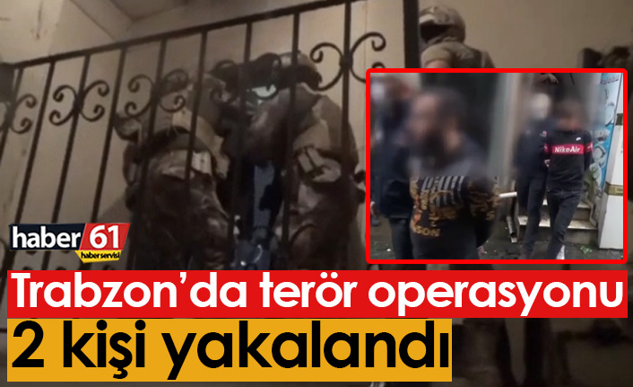 Trabzon'da terör operasyonu