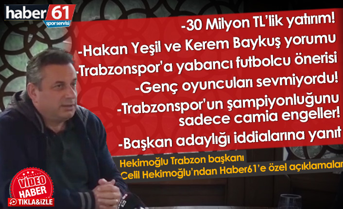 Celil Hekimoğlu'ndan Trabzonspor sözleri: Tek engel kendi camiamız!