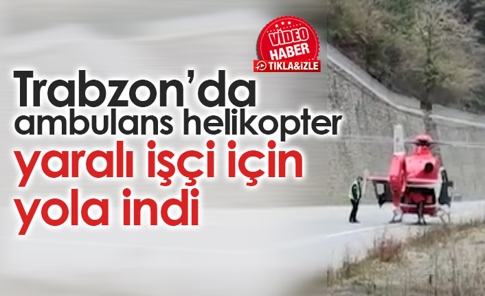 Trabzon'da ambulans helikopter karayoluna indi