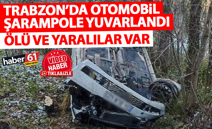 Trabzon’da araç şarampole yuvarlandı! Ölü ve yaralılar var!